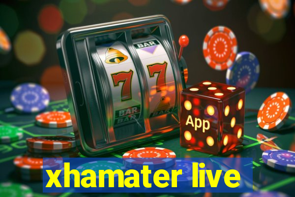 xhamater live